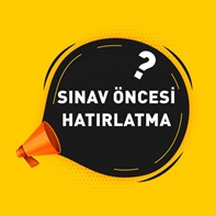 Sınav Öncesi Hatırlatmalar