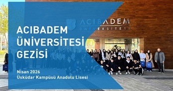 Acıbadem Üniversitesindeydik