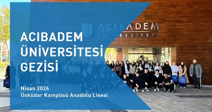 Acıbadem Üniversitesindeydik