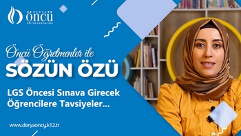 LGS ÖNCESİ SINAVA GİRECEK ÖĞRENCİLERE TAVSİYELER